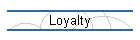 Loyalty